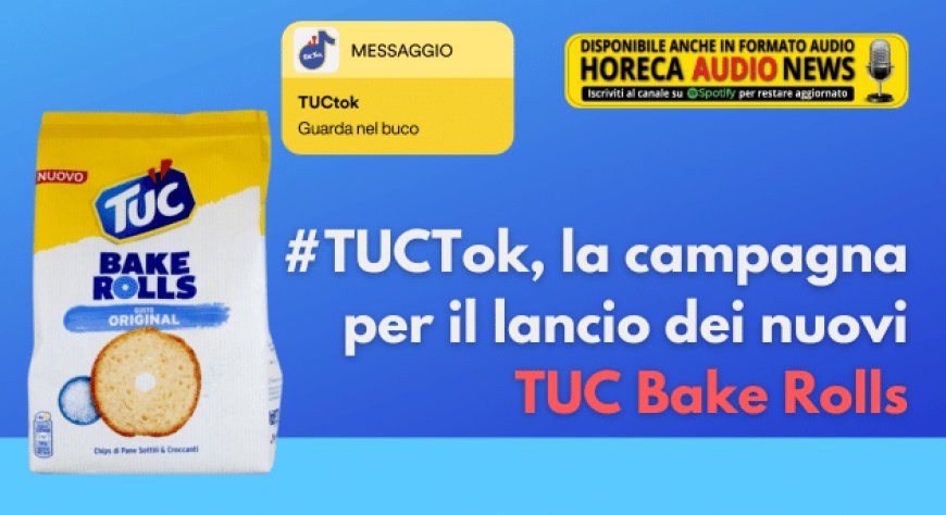 #TUCTok, la campagna per il lancio dei nuovi TUC Bake Rolls