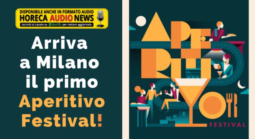 Arriva a Milano il primo Aperitivo Festival!