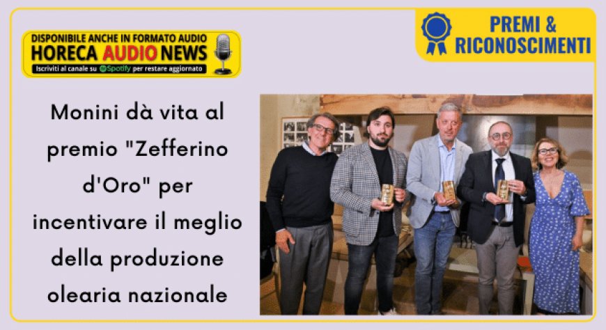 Monini dà vita al premio "Zefferino d'Oro" per incentivare il meglio della produzione olearia nazionale