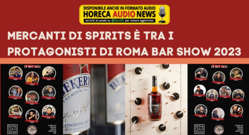 Mercanti di Spirits è tra i protagonisti di Roma Bar Show 2023