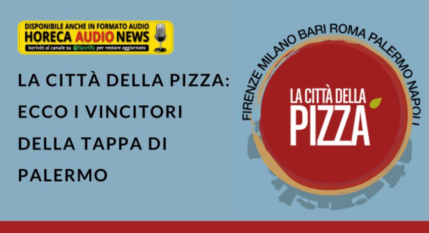 La Città della Pizza: ecco i vincitori della tappa di Palermo