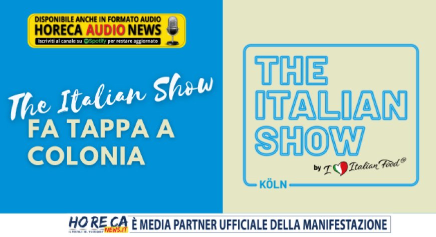 The Italian Show fa tappa a Colonia