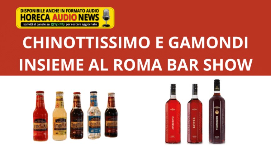ChinottISSIMO e Gamondi insieme al Roma Bar Show