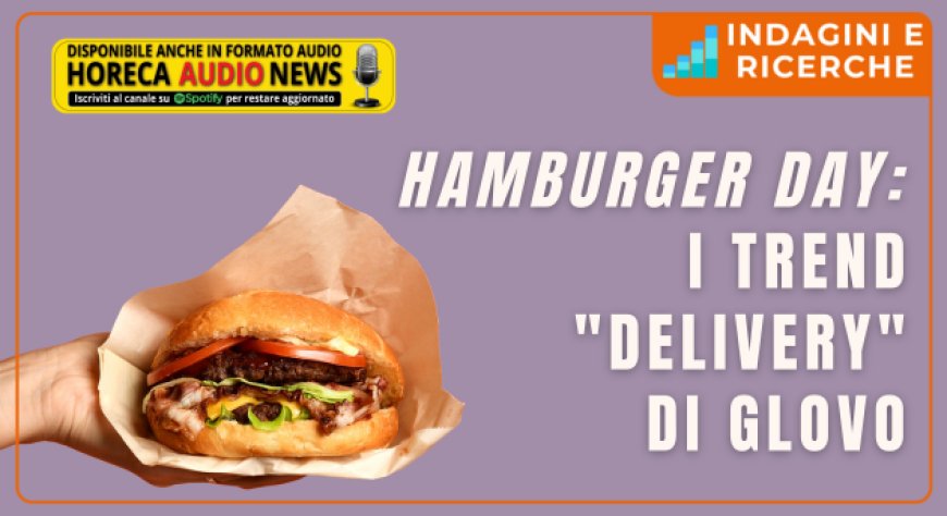 Hamburger Day: i trend "delivery" di Glovo