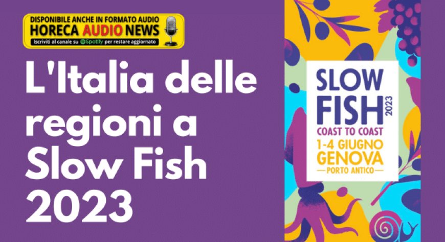 L'Italia delle regioni a Slow Fish 2023