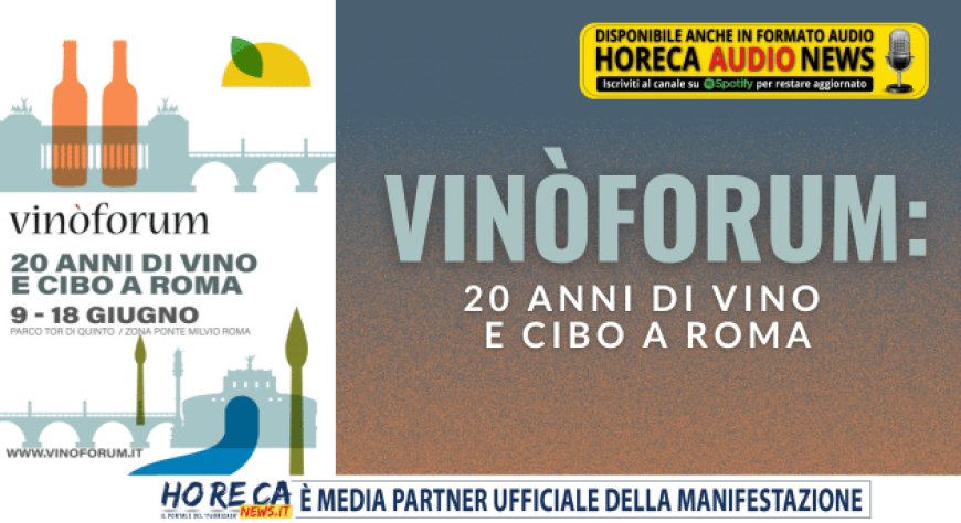 Vinòforum: 20 anni di vino e cibo a Roma