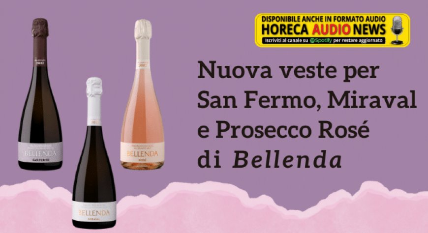 Nuova veste per San Fermo, Miraval e Prosecco Rosé di Bellenda