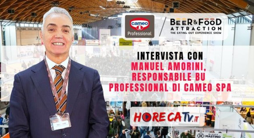 HorecaTv a Beer&Food Attraction 2023. Intervista con Manuel Amorini di Cameo