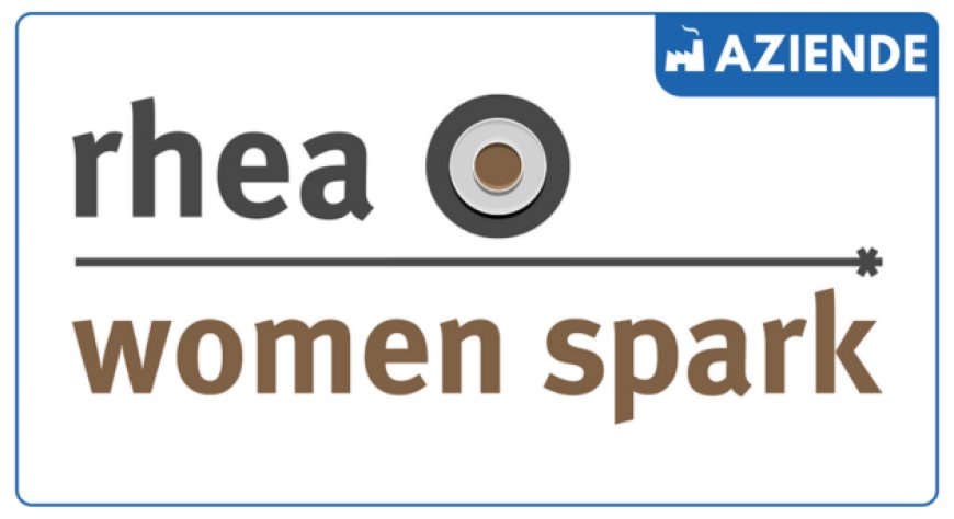 Il progetto "Rhea Women Spark" parte dalle donne