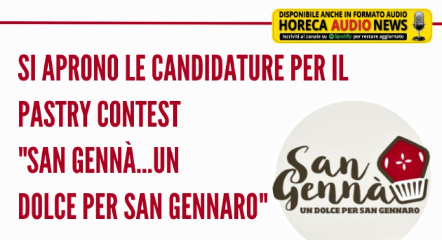 Si aprono le candidature per il pastry contest "San Gennà...Un Dolce per San Gennaro"