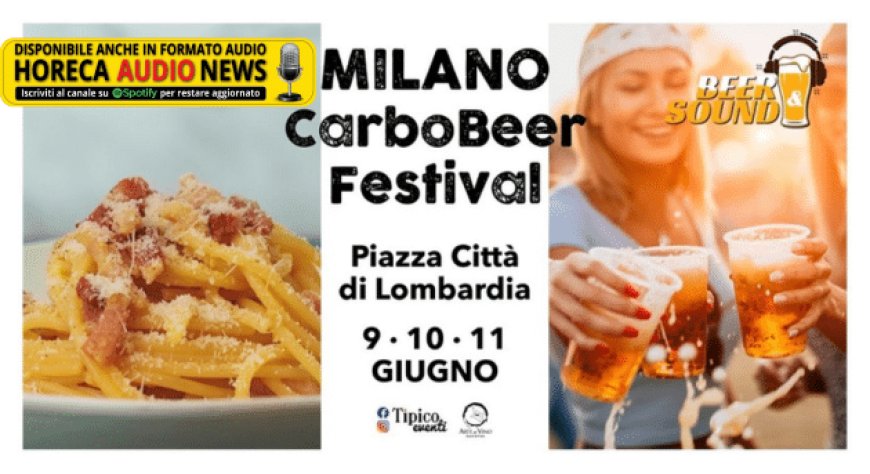 Dal 9 all'11 giugno 2023 - Piazza Città di Lombardia a Milano - Carbobeer Festival