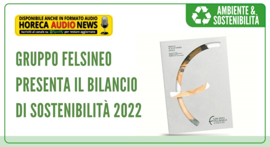 Gruppo Felsineo presenta il Bilancio di Sostenibilità 2022