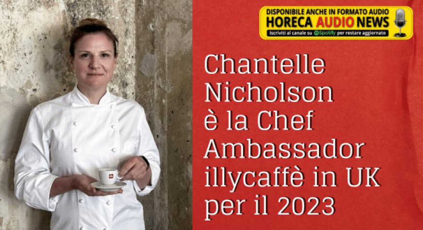 Chantelle Nicholson è la Chef Ambassador illycaffè in UK per il 2023