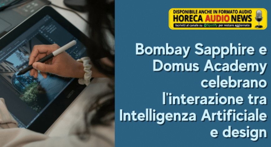 Bombay Sapphire e Domus Academy celebrano l'interazione tra Intelligenza Artificiale e design