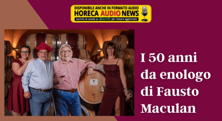 I 50 anni da enologo di Fausto Maculan
