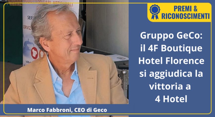 Gruppo GeCo: il 4F Boutique Hotel Florence si aggiudica la vittoria a 4 Hotel