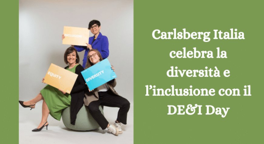 Carlsberg Italia celebra la diversità e l’inclusione con il DE&I Day