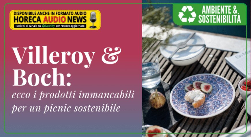 Villeroy & Boch: ecco i prodotti immancabili per un picnic sostenibile