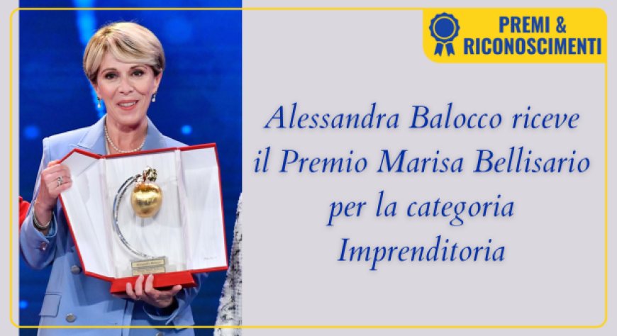 Alessandra Balocco riceve il Premio Marisa Bellisario per la categoria Imprenditoria
