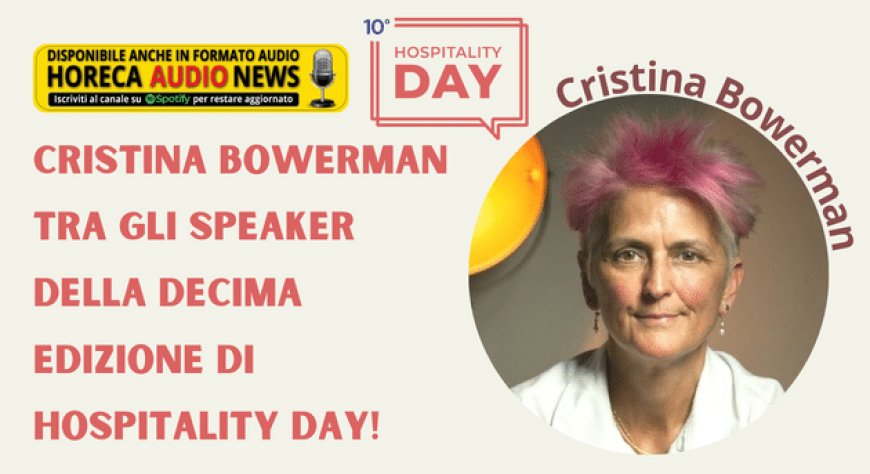 Cristina Bowerman tra gli speaker della decima edizione di Hospitality Day!