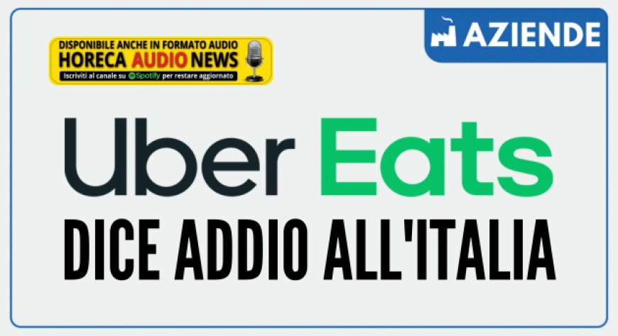 Uber Eats dice addio all'Italia