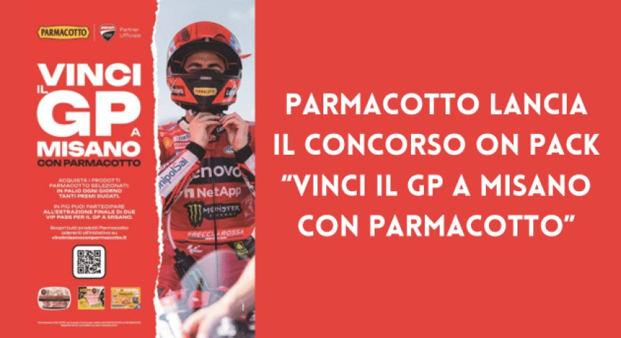 Parmacotto lancia il concorso on pack “Vinci il GP a Misano con Parmacotto”