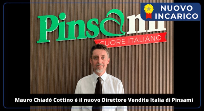 Mauro Chiadò Cottino è il nuovo Direttore Vendite Italia di Pinsami