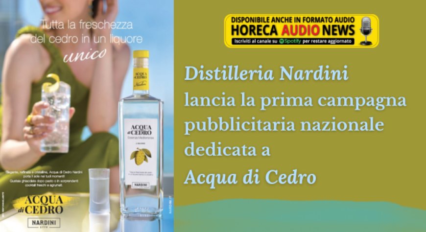 Distilleria Nardini lancia la prima campagna pubblicitaria nazionale dedicata a Acqua di Cedro