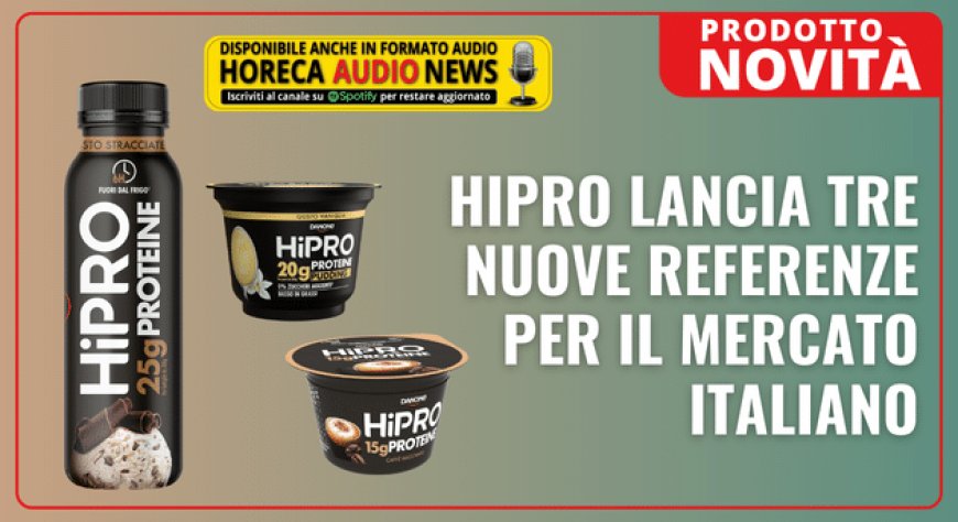 HiPRO lancia tre nuove referenze per il mercato italiano