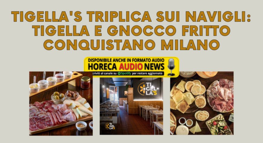 Tigella's triplica sui Navigli: tigella e gnocco fritto conquistano Milano