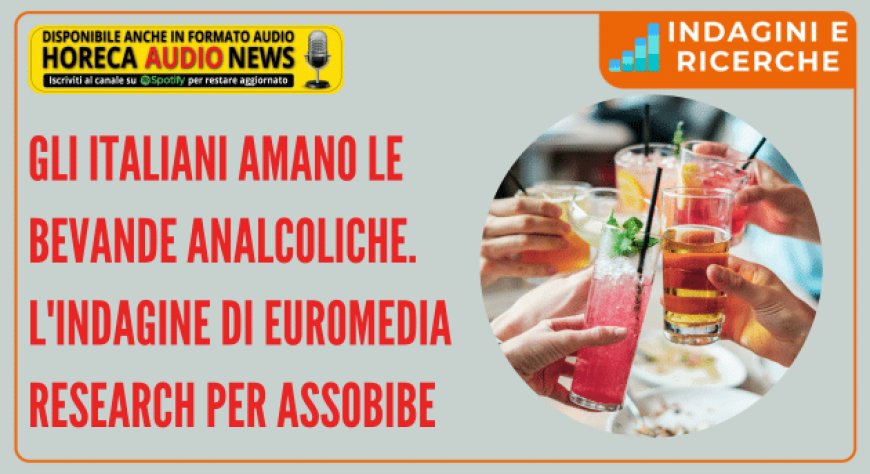 Gli italiani amano le bevande analcoliche. L'indagine di Euromedia Research per Assobibe