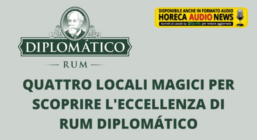 Quattro locali magici per scoprire l'eccellenza di Rum Diplomático
