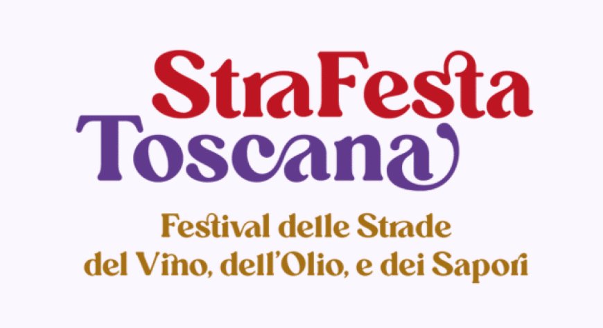 Torna l'evento enogastronomico e culturale "StraFesta Toscana"