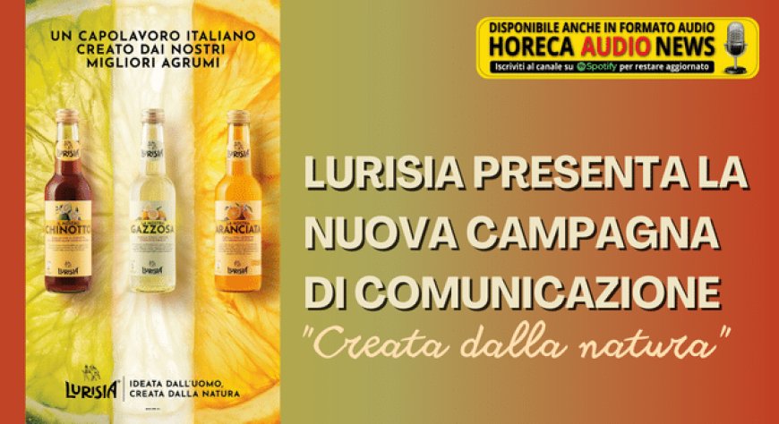 Lurisia presenta la nuova campagna di comunicazione "Creata dalla natura"