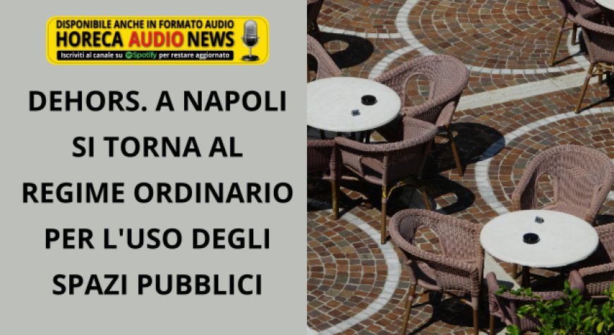Dehors. A Napoli si torna al regime ordinario per l'uso degli spazi pubblici