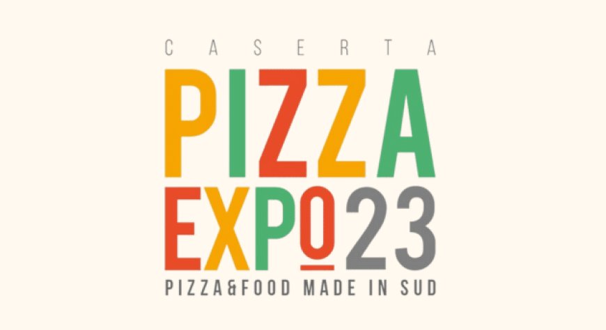 Dal 5 al 9 luglio 2023 - Caserta - Pizza Expo Caserta 2023