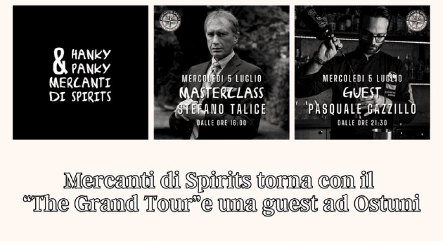 Mercanti di Spirits torna con il “The Grand Tour”e una guest ad Ostuni