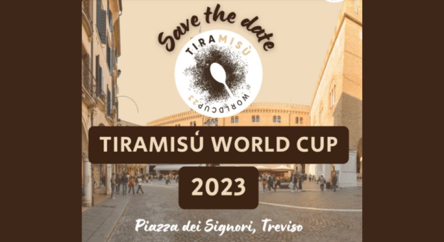 Dal 5 all'8 ottobre 2023 - Tiramisù World Cup - Treviso