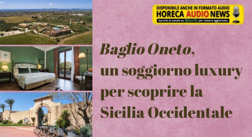 Baglio Oneto, un soggiorno luxury per scoprire la Sicilia Occidentale