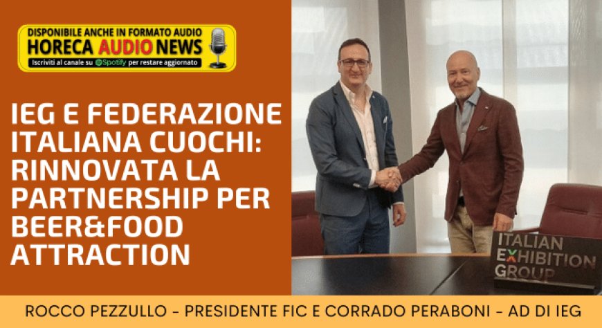 IEG e Federazione Italiana Cuochi: rinnovata la partnership per Beer&Food Attraction