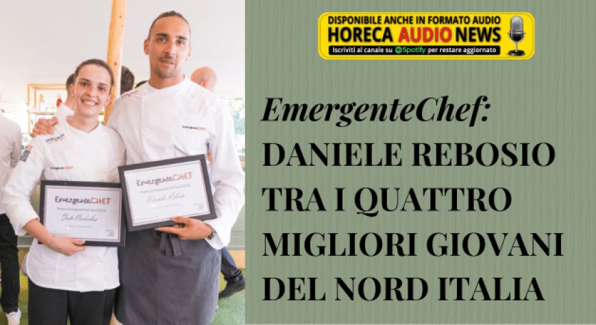EmergenteChef: Daniele Rebosio tra i quattro migliori giovani del nord Italia
