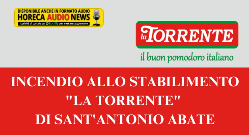 Incendio allo stabilimento "La Torrente" di Sant'Antonio Abate