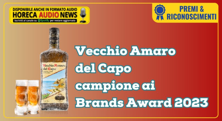 Vecchio Amaro del Capo campione ai Brands Award 2023