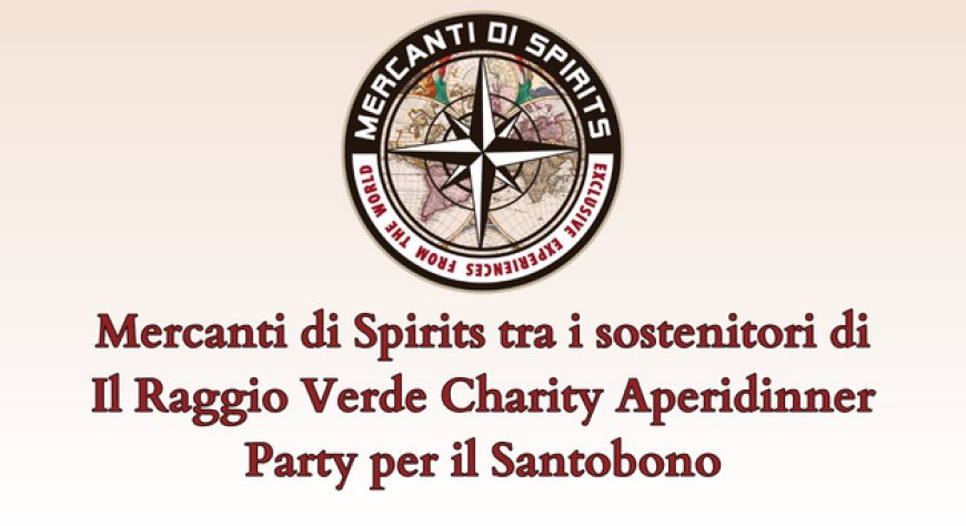 Mercanti di Spirits tra i sostenitori di Il Raggio Verde Charity Aperidinner Party per il Santobono
