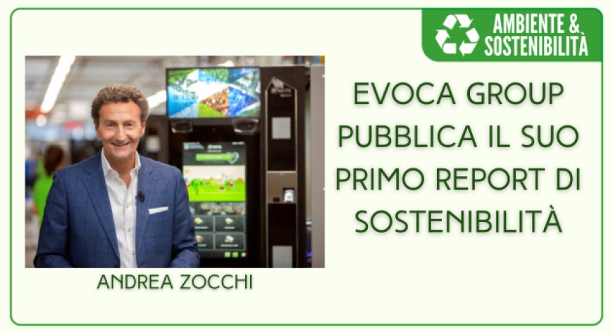 Evoca Group pubblica il suo primo Report di Sostenibilità