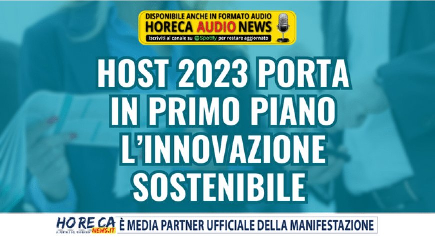 Host 2023 porta in primo piano l’innovazione sostenibile