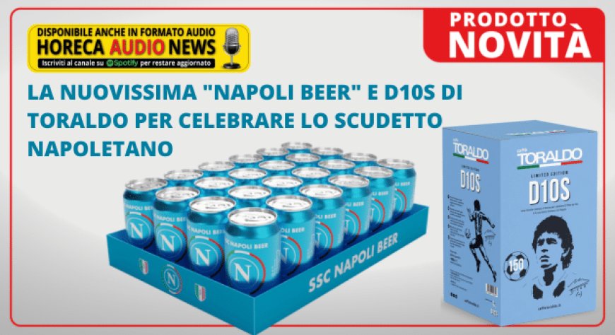 La nuovissima "Napoli Beer" e D10S di Toraldo per celebrare lo scudetto napoletano
