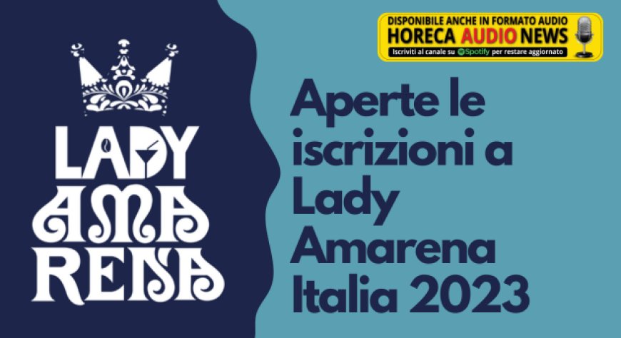 Aperte le iscrizioni a Lady Amarena Italia 2023