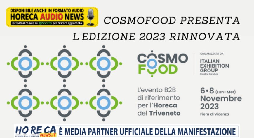 Cosmofood presenta l'edizione 2023 rinnovata