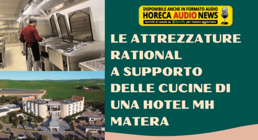 Le attrezzature RATIONAL a supporto delle cucine di UNA Hotel Mh Matera